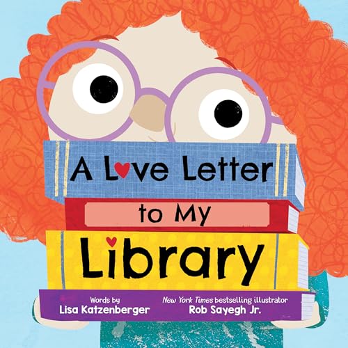 Imagen de archivo de A Love Letter to My Library [Hardcover] Katzenberger, Lisa and Sayegh Jr., Rob a la venta por Lakeside Books