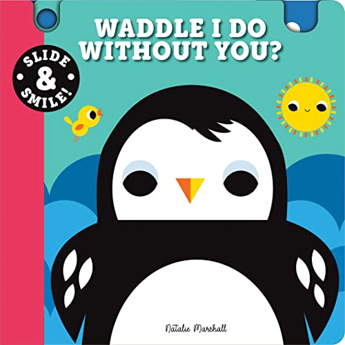 Beispielbild fr Slide and Smile: Waddle I Do Without You? zum Verkauf von WorldofBooks