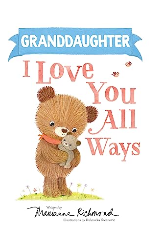 Beispielbild fr Granddaughter I Love You All Ways: A Personalized Book About a Parent's Never-Ending Love (Gifts for Babies and Toddlers, Gifts for Valentine's Day) zum Verkauf von ZBK Books