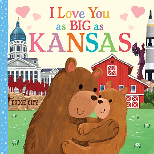 Stock image for I Love You as Big as Kansas: A Sweet Love Board Book for Toddlers, the Perfect Mother's Day, Father's Day, or Shower Gift! for sale by Book Deals