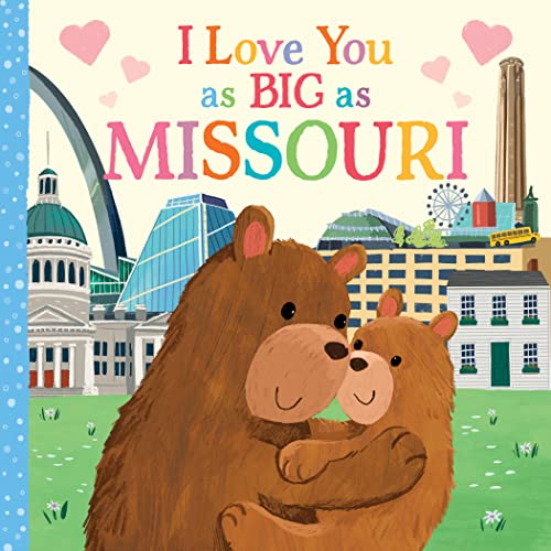 Stock image for I Love You as Big as Missouri: A Sweet Love Board Book for Toddlers, the Perfect Mother's Day, Father's Day, or Shower Gift! for sale by GF Books, Inc.