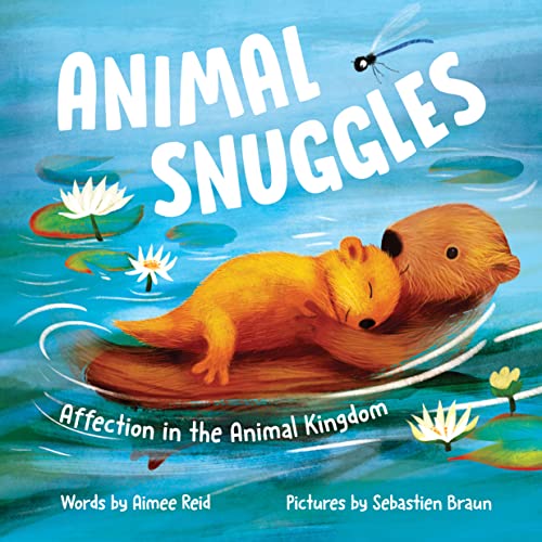Beispielbild fr Animal Snuggles: Affection in the Animal Kingdom zum Verkauf von Monster Bookshop