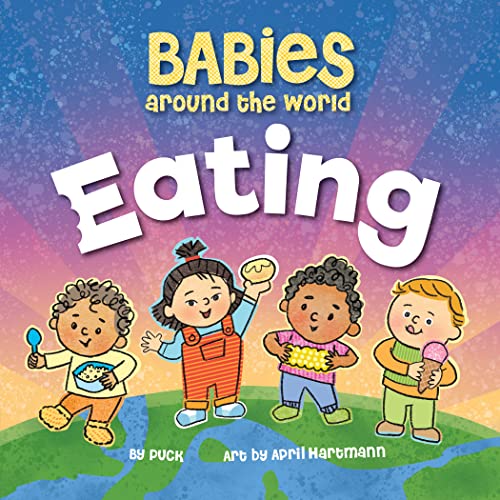 Stock image for Babies Around the World Eating for sale by ThriftBooks-Dallas