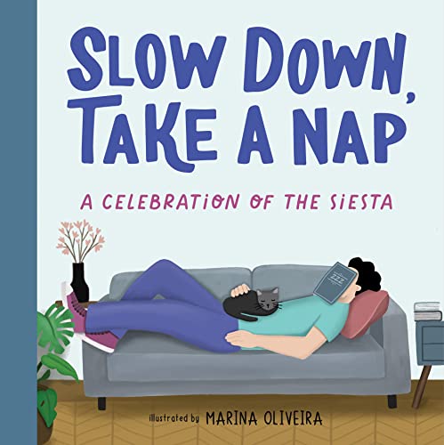 Beispielbild fr Slow Down, Take a Nap: A Celebration of the Siesta zum Verkauf von ThriftBooks-Atlanta