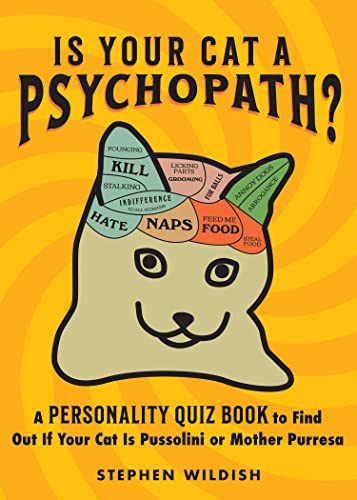 Stock image for Is Your Cat a Psychopath?: A Personality Quiz Book to Find Out If Your Cat Is Pussolini or Mother Purresa for sale by HPB-Ruby