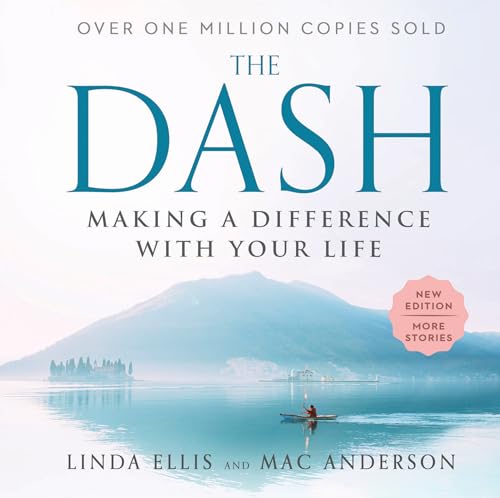Stock image for The Dash: Making a Difference with Your Life (Inspirational Gift Book Featuring the Poem, The Dash) for sale by Half Price Books Inc.