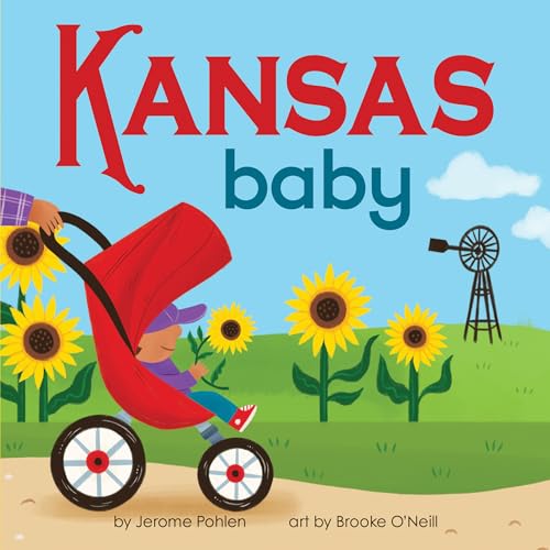 Imagen de archivo de Kansas Baby: An Adorable & Giftable Board Book with Activities for Babies & Toddlers that Explores the Sunflower State (Local Baby Books) a la venta por GF Books, Inc.