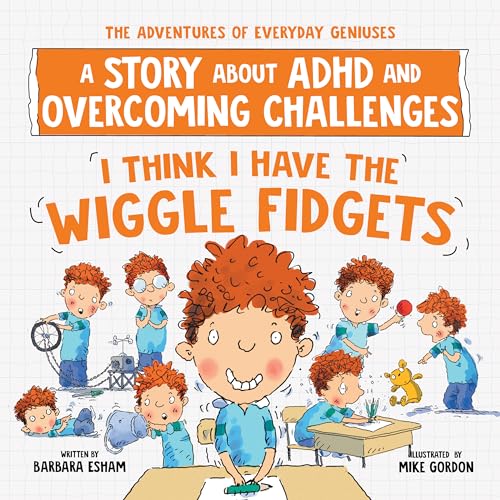 9781728289410: I Think I Have the Wiggle Fidgets: A Story about ADHD and Overcoming Challenges