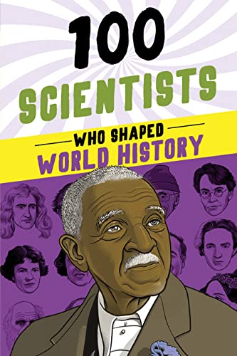 Stock image for 100 Scientists Who Shaped World History: A STEM Biography Book for Kids 9-12 (100 Series) for sale by Book Deals