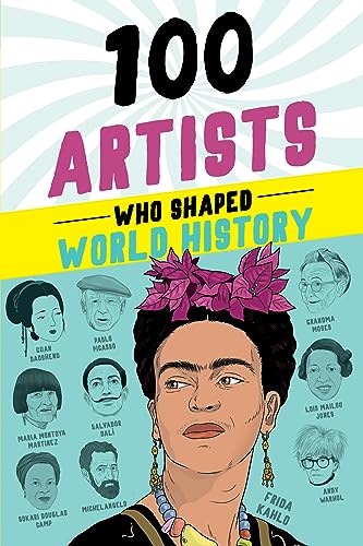 Stock image for 100 Artists Who Shaped World History (100 Series) [Paperback] Krystal, Barbara for sale by Lakeside Books