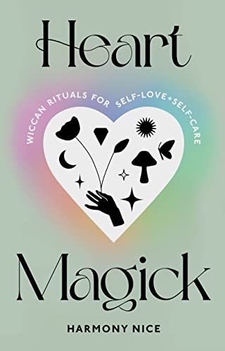 Stock image for Heart Magick: Wiccan Rituals for Self-Love and Self-Care for sale by Goodwill of Colorado
