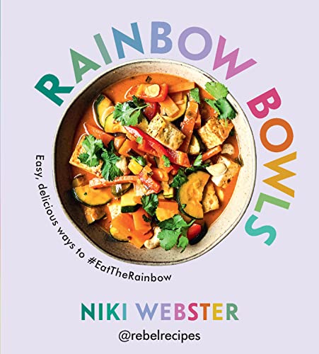 Imagen de archivo de Rainbow Bowls: Easy, Delicious Ways to #EatTheRainbow a la venta por Half Price Books Inc.