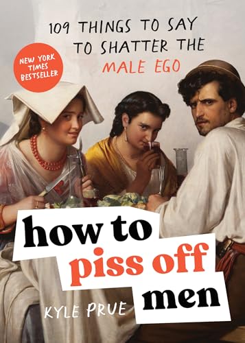 Immagine stock per How to Piss Off Men: 109 Things to Say to Shatter the Male Ego