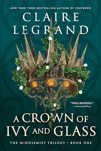 Beispielbild fr A Crown of Ivy and Glass (The Middlemist Trilogy, 1) zum Verkauf von BooksRun