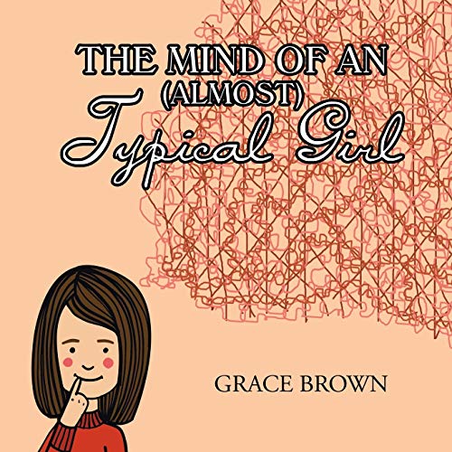 Stock image for The Mind of an (Almost) Typical Girl for sale by Wonder Book