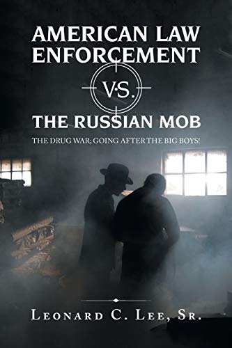 Beispielbild fr American Law Enforcement vs. the Russian Mob: The Drug War; Going After the Big Boys! zum Verkauf von Books From California