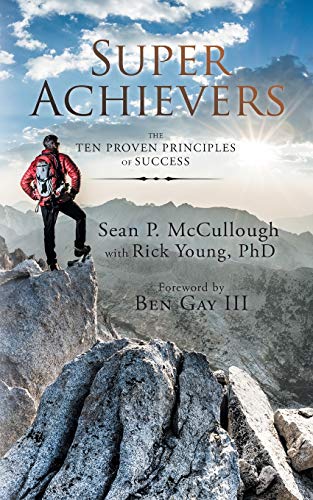 Stock image for Super Achievers: The Ten Proven Principles of Success for sale by Lucky's Textbooks