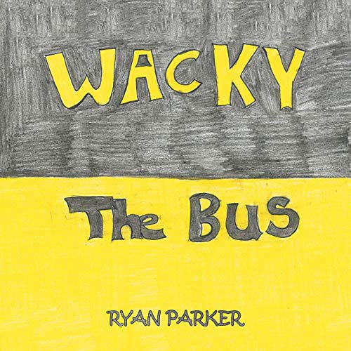 Stock image for Wacky the Bus for sale by Lucky's Textbooks