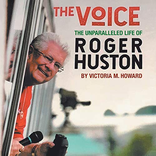 Stock image for The Voice: The Unparalleled Life of Roger Huston for sale by HPB Inc.