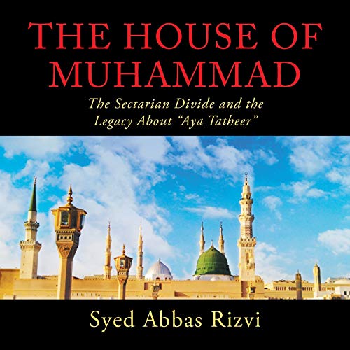 Beispielbild fr The House of Muhammad: The Sectarian Divide and the Legacy About "Aya Tatheer" zum Verkauf von WorldofBooks