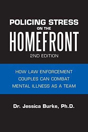 Stock image for Policing Stress on the Homefront: How Law Enforcement Couples Can Combat Mental Illness as a Team for sale by Goodwill Books