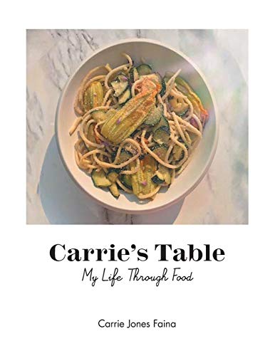 Stock image for Carrie's Table: My Life Through Food for sale by WorldofBooks