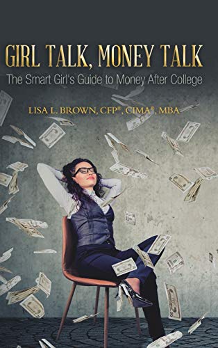 9781728313771: Girl Talk, Money Talk: The Smart Girl's Guide to Money After College