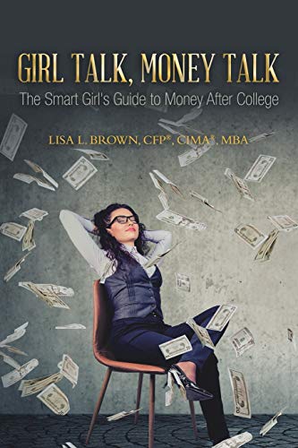 Stock image for Girl Talk, Money Talk: The Smart Girl's Guide to Money After College for sale by SecondSale