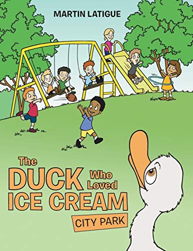 Stock image for The Duck That Love Ice Cream: City Park for sale by Books From California