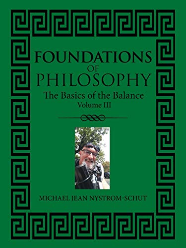 Stock image for Foundations of Philosophy: The Basics of the Balance (Volume Iil) for sale by Lucky's Textbooks