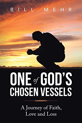 Beispielbild fr One of God's Chosen Vessels: A Journey of Faith, Love and Loss zum Verkauf von Books From California