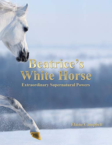 Beispielbild fr Beatrice's White Horse: An Extraordinary Supernatural Powers zum Verkauf von Books From California