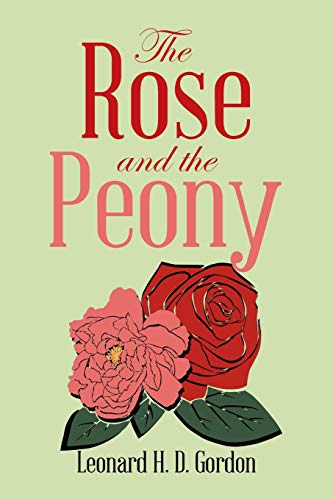 Imagen de archivo de The Rose and the Peony a la venta por Lucky's Textbooks