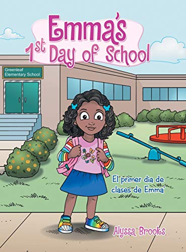 Imagen de archivo de Emma's 1St Day of School: El Primer Dia De Clases De Emma' a la venta por Lucky's Textbooks