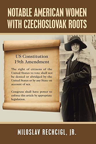 9781728321370: Notable American Women With Czechoslovak Roots: A Bibliography, Bio-bibliographies, Historiography and Genealogy