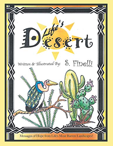 Beispielbild fr Life's Desert: Messages of Hope from Life's Most Barren Landscapes! zum Verkauf von Books From California