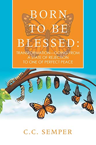 Stock image for Born to Be Blessed: Transformation-Going from a State of Rejection to One of Perfect Peace for sale by Books From California