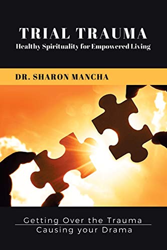 Stock image for Trial Trauma: Healthy Spirituality for Empowered Living for sale by Ria Christie Collections