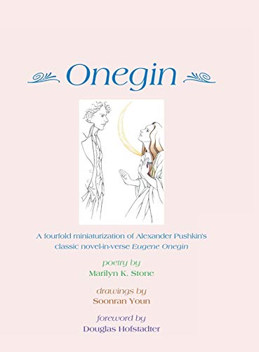 Stock image for Onegin: A Fourfold Miniaturization of Alexander Pushkin's Classic Novel-in-verse Eugene Onegin for sale by Lucky's Textbooks