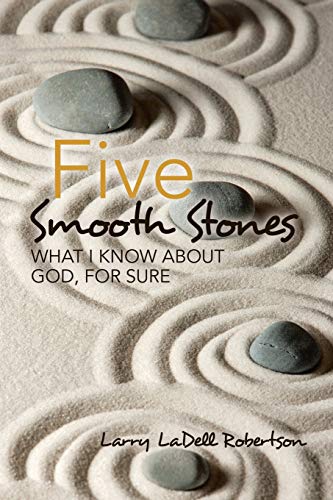 Beispielbild fr Five Smooth Stones: What I Know About God, for Sure zum Verkauf von Bookmonger.Ltd