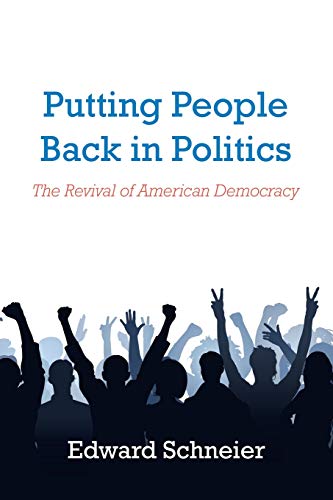 Beispielbild fr Putting People Back in Politics: The Revival of American Democracy zum Verkauf von Books From California