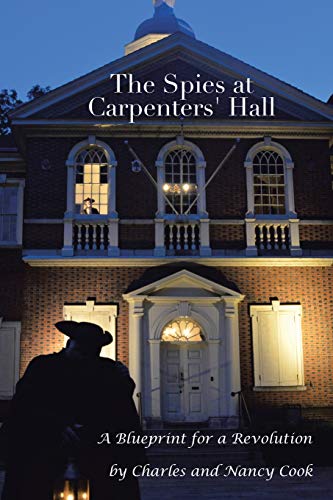 Beispielbild fr The Spies at Carpenters' Hall: A Blueprint for a Revolution zum Verkauf von Gulf Coast Books