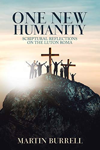 Beispielbild fr One New Humanity: Scriptural Reflections on the Luton Roma zum Verkauf von WorldofBooks