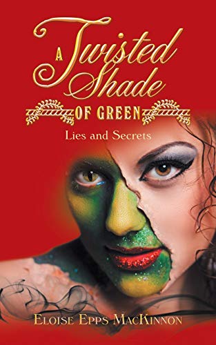 Imagen de stock para A TWISTED SHADE OF GREEN: Lies and Secrets