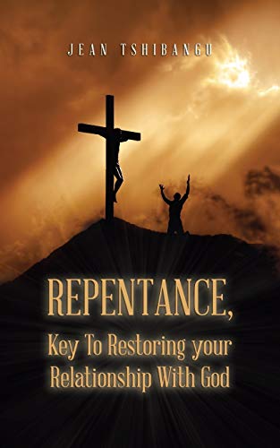 Stock image for Repentance, Key To Restoring your Relationship With God for sale by Lucky's Textbooks