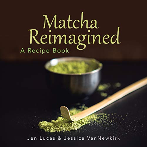Stock image for Matcha Reimagined A Recipe Book for sale by PBShop.store US