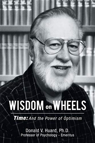 Stock image for Wisdom on Wheels: Time: and the Power of Optimism for sale by Lucky's Textbooks