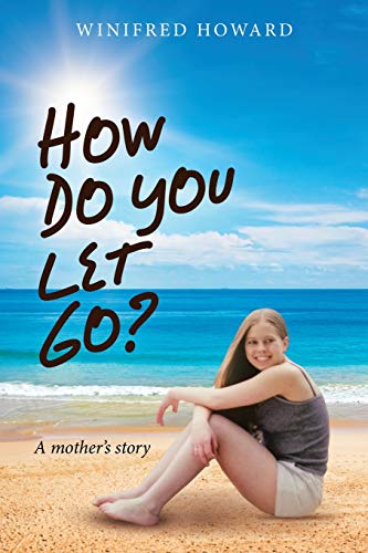 Beispielbild fr How Do You Let Go?: A Mother's Story zum Verkauf von Lucky's Textbooks