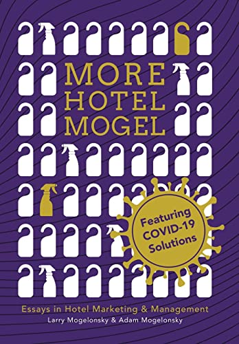 Beispielbild fr More Hotel Mogel: Essays in Hotel Marketing & Management Mogelonsky, Larry and Mogelonsky, Adam zum Verkauf von online-buch-de