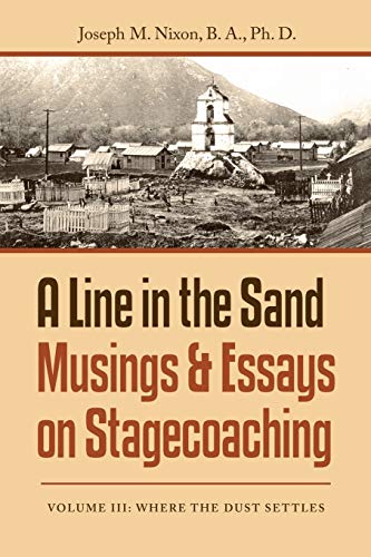 9781728370620: A Line in the Sand Musings & Essays on Stagecoaching: Where the Dust Settles (3)